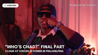 CLOUD - "Who's Chad? Part 3 / Final" @ Voices In Power | Philadelphia 2024 | Spoken Word Poetry