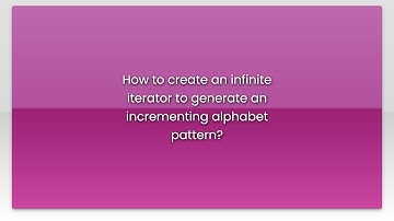 How to create an infinite iterator to generate an incrementing alphabet pattern?