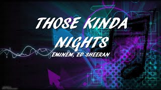 Eminem - Those Kinda Nights ft. Ed Sheeran (Lyrics)