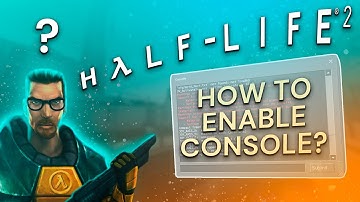 How to enable console? | Half-Life 2