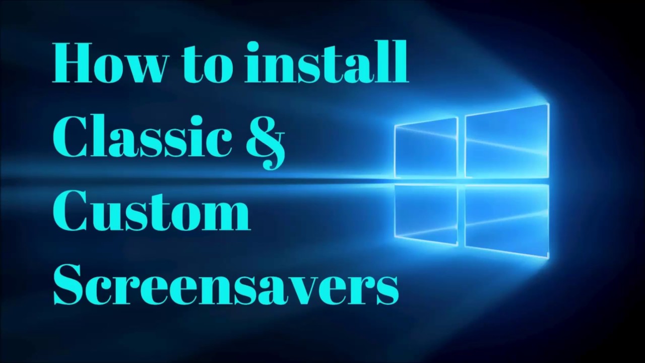 How To Install Classic And Custom Screensavers Windows 10 SEE How To Install Classic And Custom Screensavers Windows 10 SEE