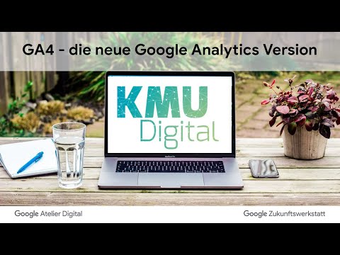 KMU Digital - GA4 - die neue Google Analytics Version