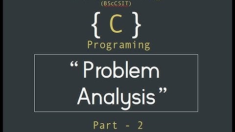 Unit -1 - Problem Solving with Computer(CSC-102) - BScCSIT - Part - 2