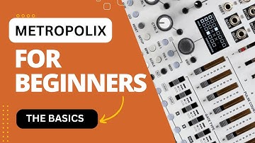 Metropolix for Beginners Series | Part 1: The Basics