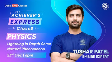 Lightning in Depth | Some Natural Phenomenon | Class 8 Physics | Tushar Patel | Embibe