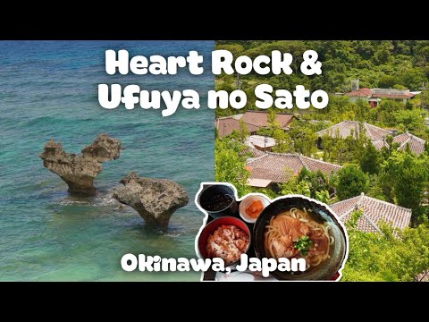 Heart Rock and Ufuya no Sato | Okinawa, Japan | Food | Travel | Guide | JAPAN Vlog