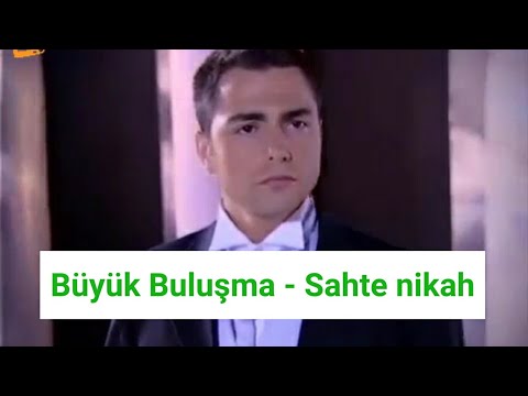 Büyük Buluşma - Sahte nikah