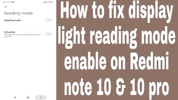 How to fix display light reading mode enable on Redmi note 10 & 10 pro