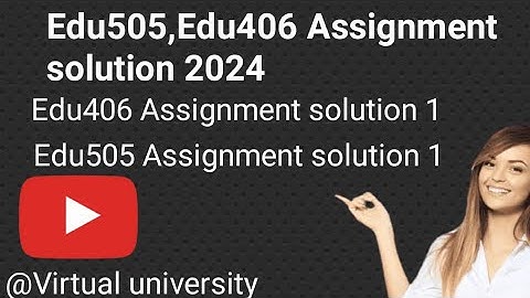 Edu406 Assignment 1 Solution 2024/Edu505 Assignment solution 1 2024/Summer smstr
