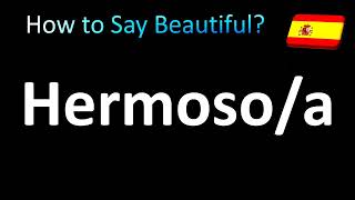 How to Say "Beautiful" in Spanish
