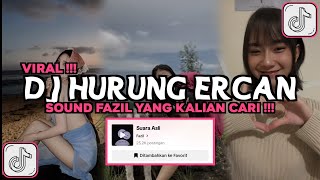 DJ HURUNG ERCAN SOUND FAZIL VIRAL TIKTOK 2024