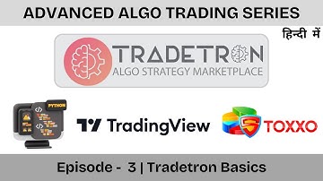 📈 Episode 3: TradeTron Basics | Advanced Algo Trading Series: From Basics to Pro Level 🚀