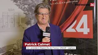 PATRIMOINE24 - Patrick Calmet, Co-président Région Île-de-France CNCGP - Décembre 2022