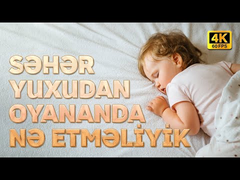 Səhər Yuxudan Oyananda Nə Etməliyik (Uşaqlar Üçün) I 4K