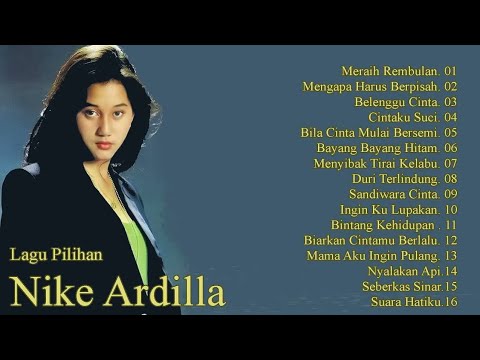 Nike Ardilla Full Album Best Collection - Meraih Rembulan - Mengapa Harus Berpisah - Belenggu Cinta