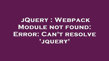 jQuery : Webpack Module not found: Error: Can