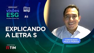 Visões ESG: explicando a letra S #006