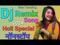 Dj holi nonstop bhojpuri trending mix songs 2024dj remix nonstopbhojpuri special mix song 2024