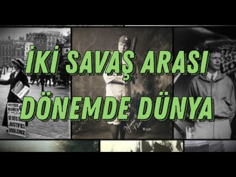 İki Savaş Arası Dönemde Dünyada Meydana Gelen Siyasi, Sosyal, Ekonomik ve Bilimsel Gelişmeler