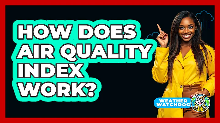 How Does Air Quality Index Work?