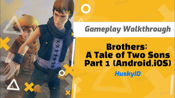 Brothers: A Tale Of Two Sons - Gameplay Walkthrough (Android, iOS) Part 1