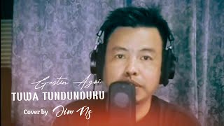 Tuwa Tundunduku - Gustin Agoi | Cover by Jim Ns