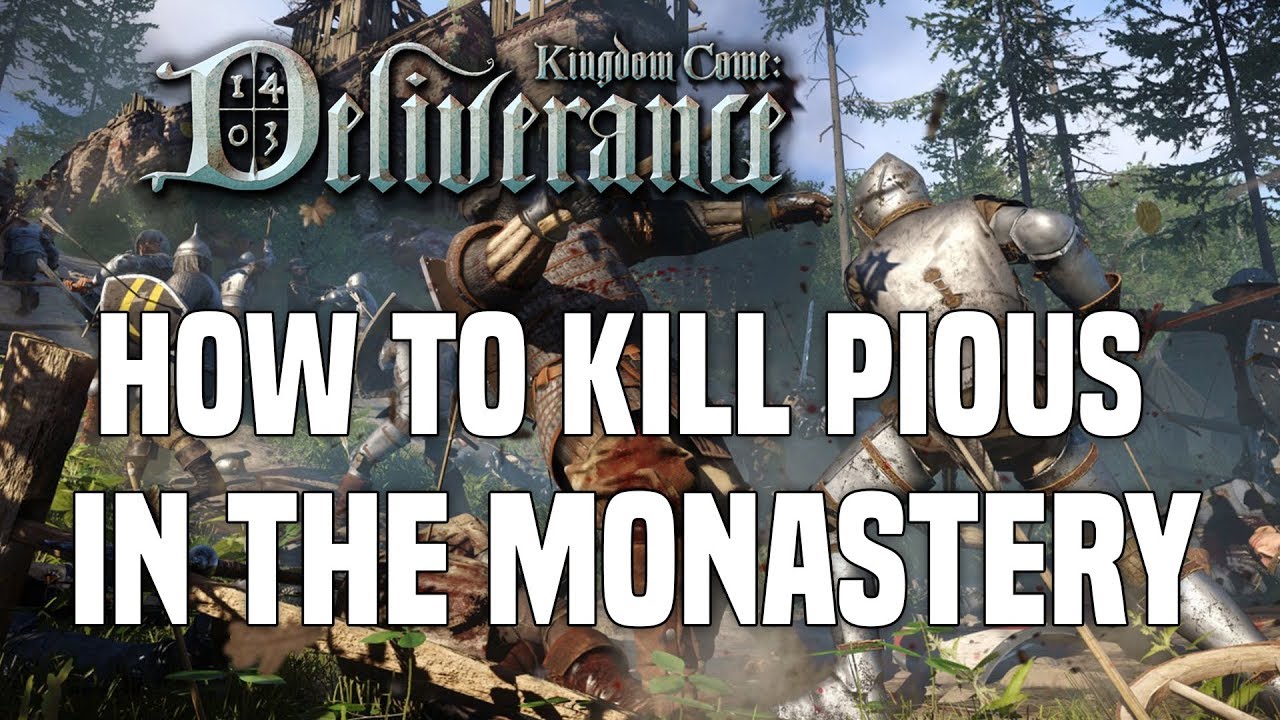 Kill Pious in the monastery kcd YouTube