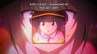 DJ Kifli Gesec - Diamond in The Sky 2017 [ Speed Up ]