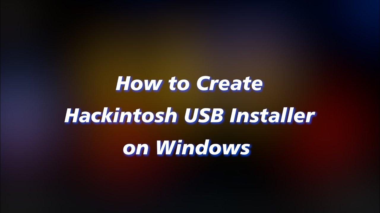 How to Create Hackintosh Bootable USB Installer on Windows - YouTube