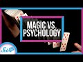 Magic Isn't Magic: It's Psychology