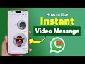 How to Use Instant Video Messages on WhatsApp! [2026]