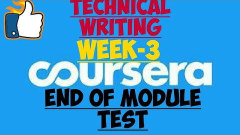 WEEK 3(END MODULE TEST)|| TECHNICAL WRITING||COURSERA