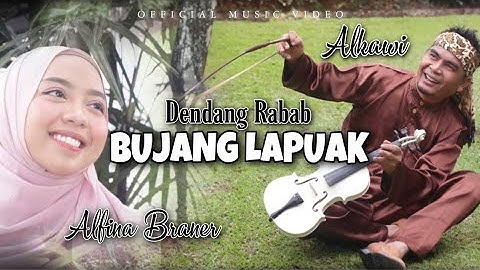Dendang Rabab BUJANG LAPUAK - ALKAWI Ft ALFINA BRANER | Lirik: Alkawi | Official Music Video