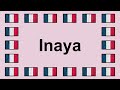 Prononcer inaya en franais 