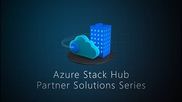 Azure Stack Hub Partner Solutions Series – intro