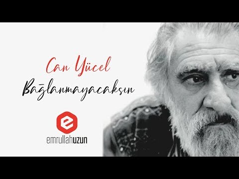 Can Yücel - Bağlanmayacaksın ( Sesli Şiir )