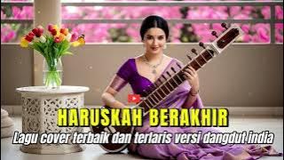Lagu Dangdut Terbaik- HARUSKAH BERAKHIR - Cover India By Rhomansa Cover AI