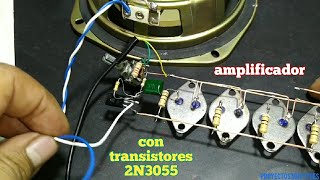 Cómo Hacer Amplificador Con Transistor 2N3055 un amplificador clase A