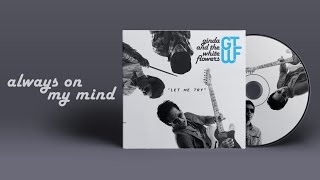 Ginda and The White Flowers - Always On My Mind [ Audio]