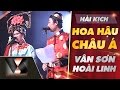 VAN SON 😊 Live Show 10 Hài Kịch | Hoa Hậu Châu Á | Vân Sơn -  Hoài Linh