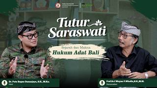 TUTUR SARASWATI | The History and Meaning of Balinese Customary Law with Prof. Dr. I Wayan P. Win...