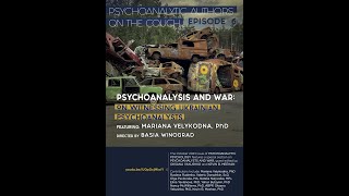 Psychoanalysis and War: On Witnessing Ukrainian Psychoanalysts