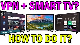 What is Best Way to use A VPN with Smart TV?