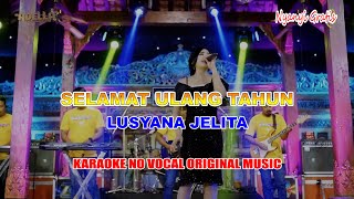 LUSYANA JELITA - SELAMAT ULANG TAHUN - OM ADELLA | KARAOKE VERSION NO VOCAL