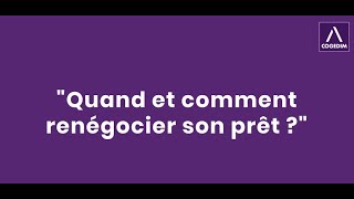 Cogedim - Quand Et Comment Renégocier Son Prêt Immobilier ?