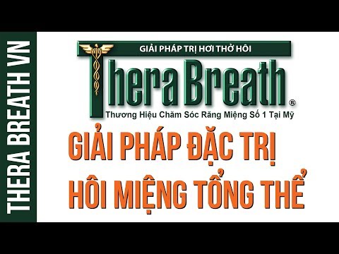 [Thera Breath Viet Nam] Giải pháp đặc trị hôi miệng tổng thể Therabreath