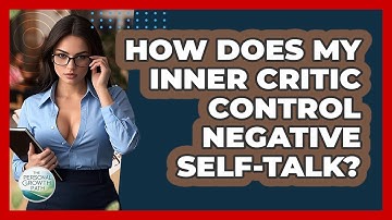 How Does My Inner Critic Control Negative Self-talk? - The Personal Growth Path