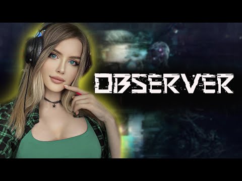 OBSERVER SYSTEM REDUX Полное Прохождение на Русском | ОБСЕРВЕР | Walkthrough | Full game | Стрим