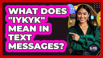 What Does "IYKYK" Mean In Text Messages?