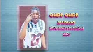 GUDE GUDE SONG UFUNGUZI WA NYUMBA YA MAGAJI 2024